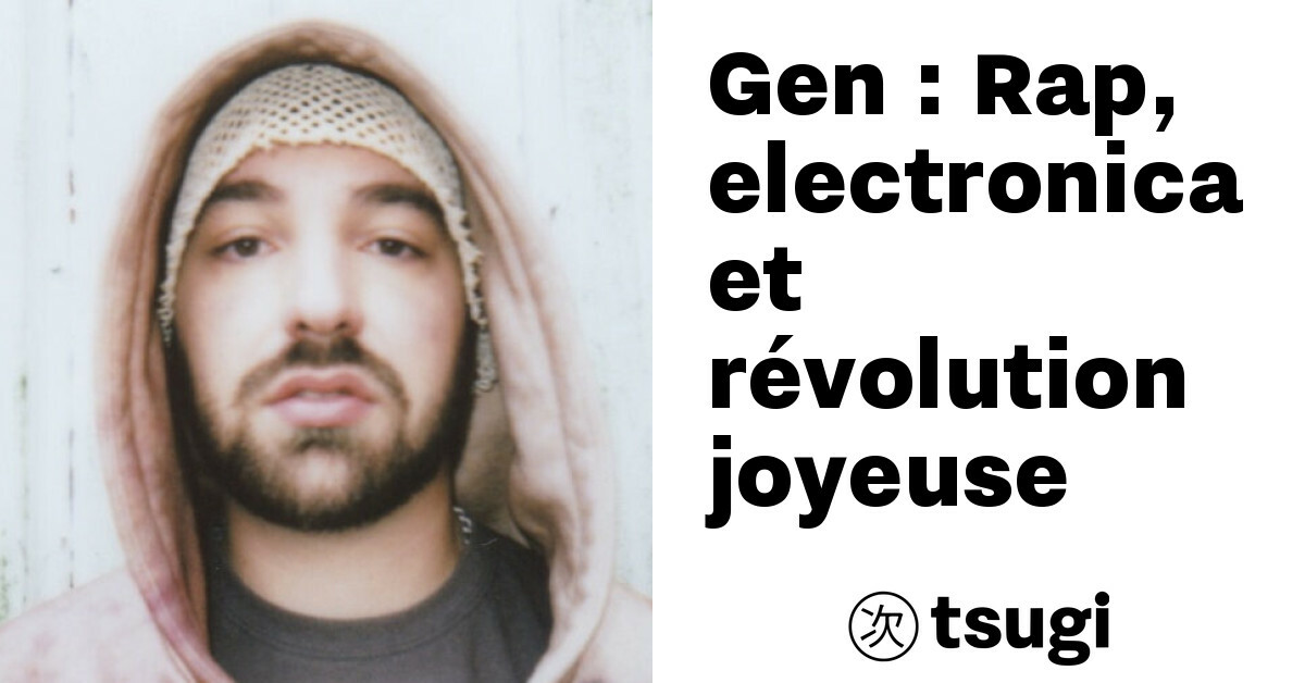 gen rap electronica et revolution joyeuse